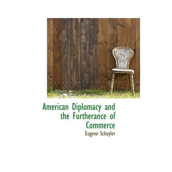American Diplomacy and the Furtherance of Commerce (Hardcover)