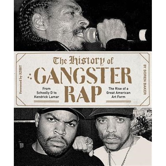 Pre-Owned The History of Gangster Rap: From Schoolly D to Kendrick Lamar, the Rise of a Great American Art Form (Paperback) 1419729152 9781419729157