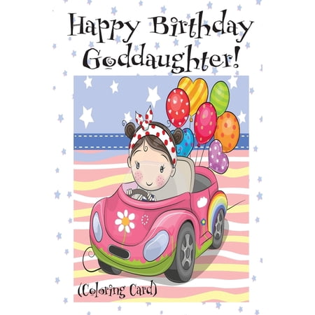 HAPPY BIRTHDAY GODDAUGHTER! (Coloring Card): Personalized Birthday Cards for Girls Inspirational Birthday Messages! (Paperback) HAPPY BIRTHDAY GODDAUGHTER! (Coloring Card): Personalized Birthday Cards for Girls Inspirational Birthday Messages! (Paperback)