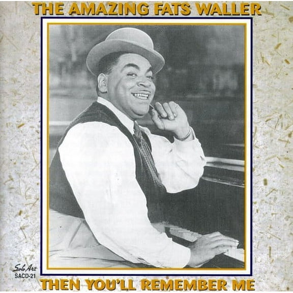 Fats Waller - The Amazing Fats Waller: Then You'll Remember Me - Music & Performance - CD