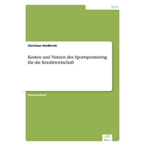 Kosten und Nutzen des Sportsponsoring fÃ¼r die Kreditwirtschaft, (Paperback)