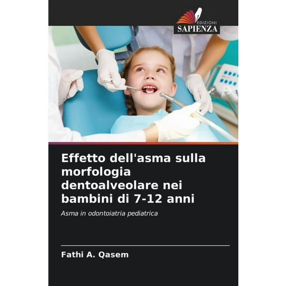 Effetto dell'asma sulla morfologia dentoalveolare nei bambini di 7-12 anni, (Paperback)
