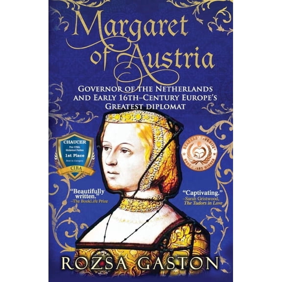 Margaret of Austria: Governor of the Netherlands and Early 16th-Century Europe's Greatest Diplomat, (Paperback)
