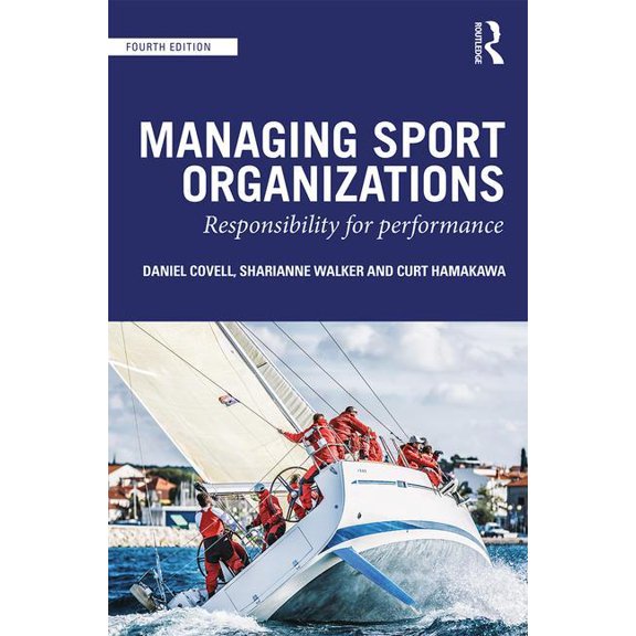Managing Sport Organizations: Responsibility for Performance, (Paperback)