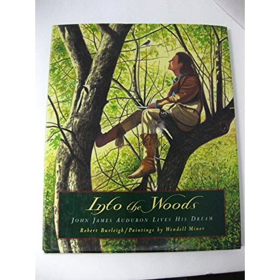Pre-Owned Into the Woods: John James Audubon Lives His Dream Paperback
