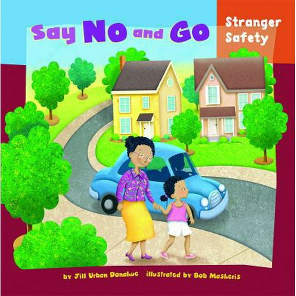Pre-Owned Say No and Go: Stranger Safety (How to Be Safe!) (Unknown) 1404848266 9781404848269