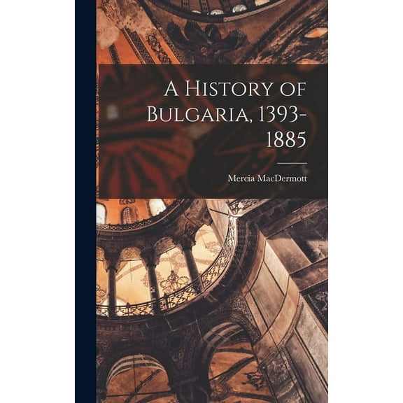 A History of Bulgaria, 1393-1885, (Hardcover)