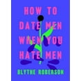 thumbnail image 1 of Pre-Owned How to Date Men When You Hate Men (Hardcover) 1250193427 9781250193421, 1 of 1