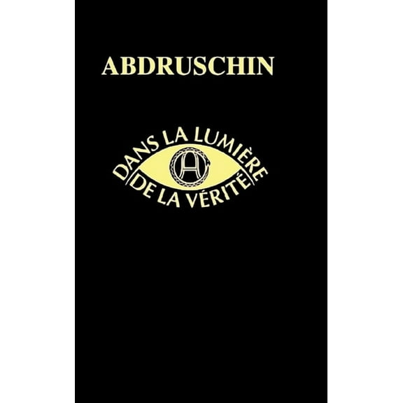 Dans la LumiÃ¨re de la VÃ©ritÃ©, Message du Graal de Abdruschin, (Hardcover)