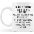 thumbnail image 2 of Walk Through Fire For You Sister Funny Gift for Sisters Sister in Law Step Sis Gifts from Brother Gift Ideas for Christmas Anniversary Birthday Mothers Day Novelty Coffee Mug Tea Cup, 2 of 8