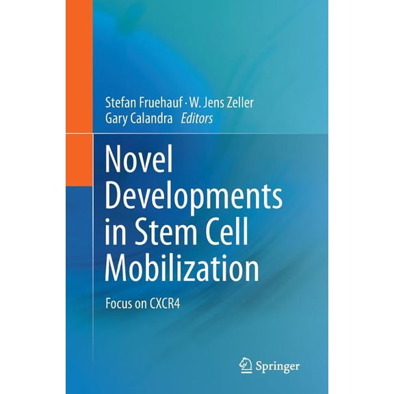 Novel Developments in Stem Cell Mobilization: Focus on Cxcr4, (Paperback)
