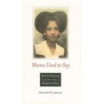 thumbnail image 1 of Pre-Owned Mama Used to Say: Wit & Wisdom from the Heart & Soul (Hardcover) 1930709463 9781930709461, 1 of 1