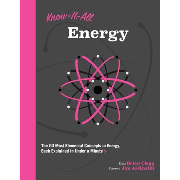 Pre-Owned Know It All Energy: The 50 Most Elemental Concepts in Energy, Each Explained in Under a Minute (Paperback) 1577151615 9781577151616