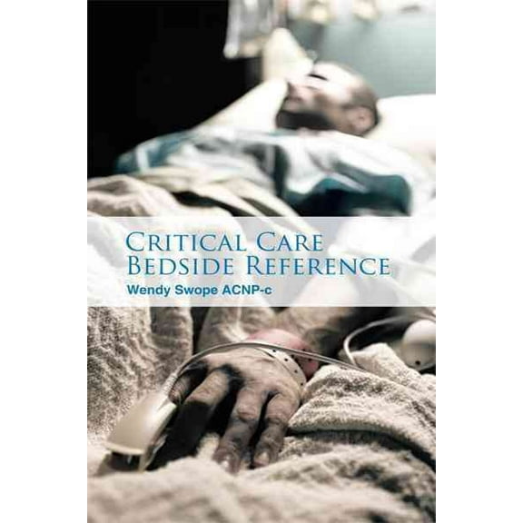 Critical Care Bedside Reference (Paperback)