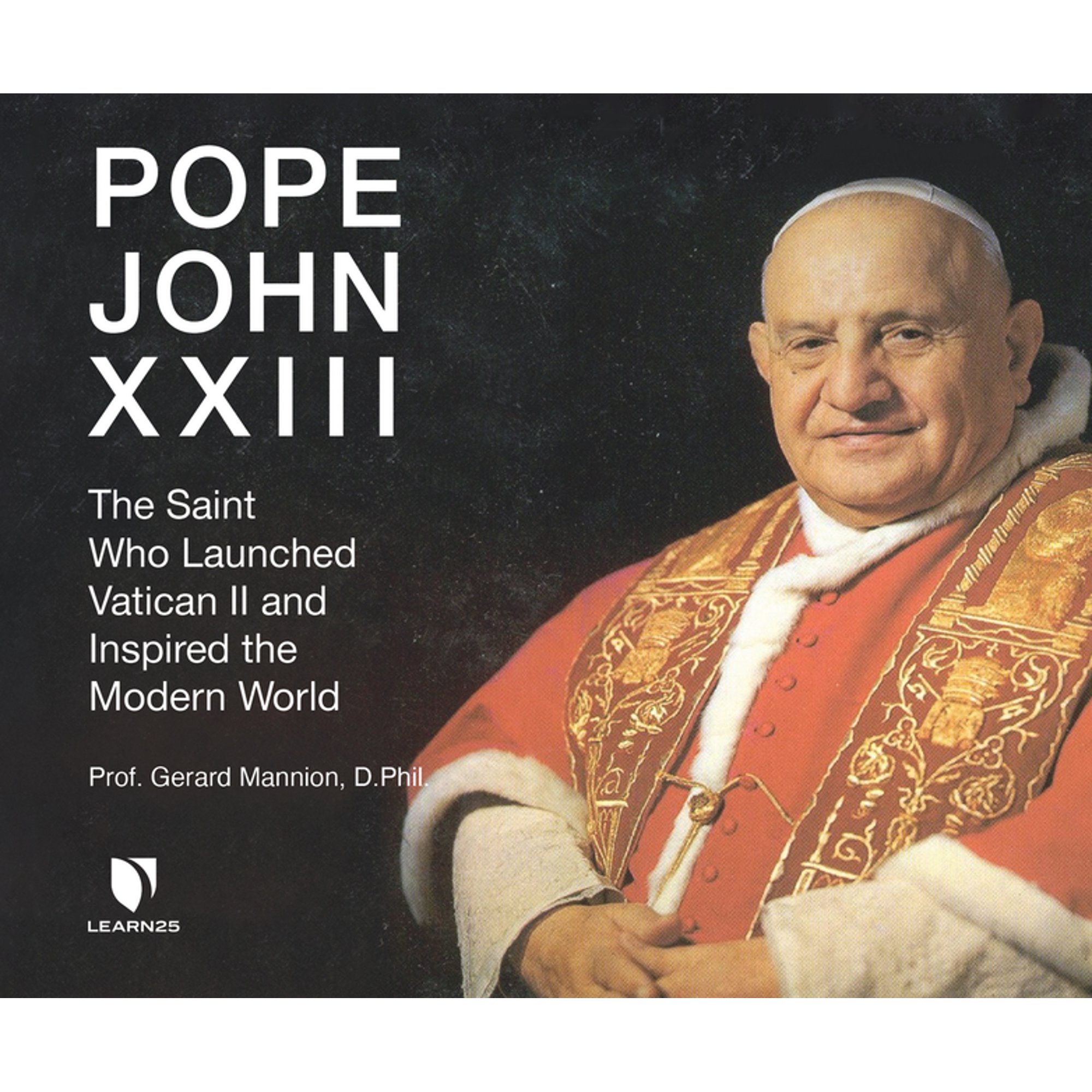 Pope John XXIII : The Saint Who Launched Vatican II and Inspired the Modern World (CD-Audio)
