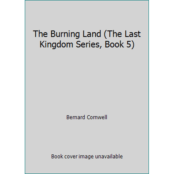 Pre-Owned The Burning Land (The Last Kingdom Series, Book 5) (Paperback) 0007219768 9780007219766