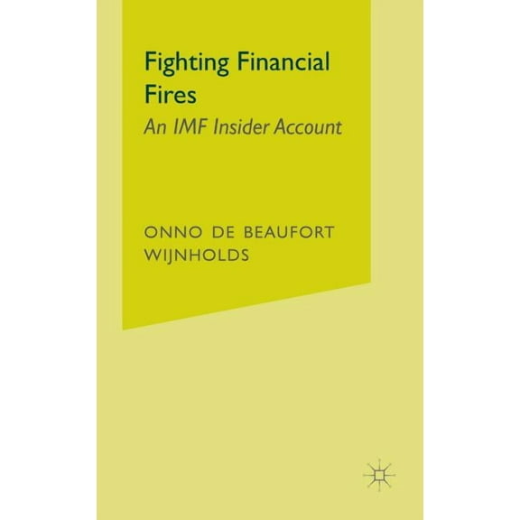 Fighting Financial Fires: An IMF Insider Account, (Hardcover)