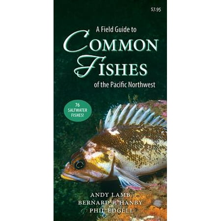 A Field Guide to Common Fishes of the Pacific (Pacific Northwest Best Fish Co)