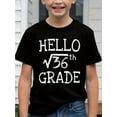 thumbnail image 1 of 6th Grade Math T-Shirt For Boys & Girls - "Hello 6th Grade" Square Root of 36 Design, Lightweight & Comfortable Round Neck Casual Top, Perfect Back-To-School Gift, Cute Shirts, 1 of 6