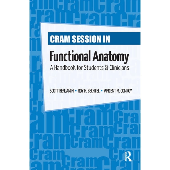 Cram Session in Functional Anatomy: A Handbook for Students and Clinicians, (Paperback)