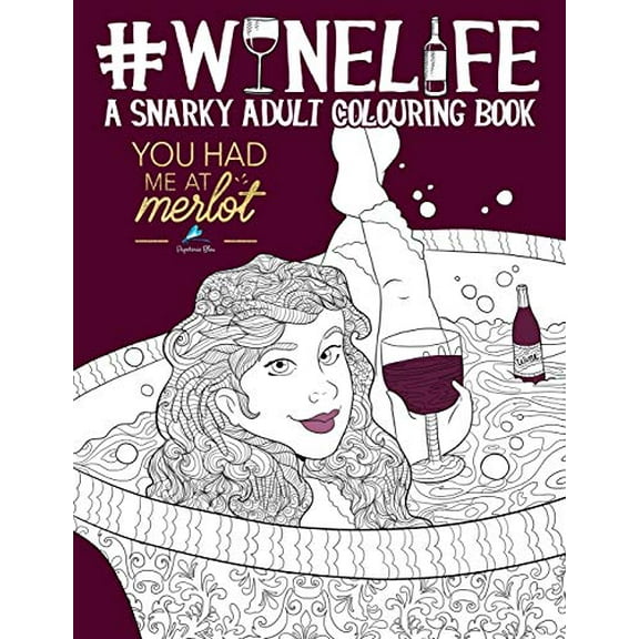 Pre-Owned Wine Life: A Snarky Adult Colouring Book, 9781640010192, 164001019X, Paperback,