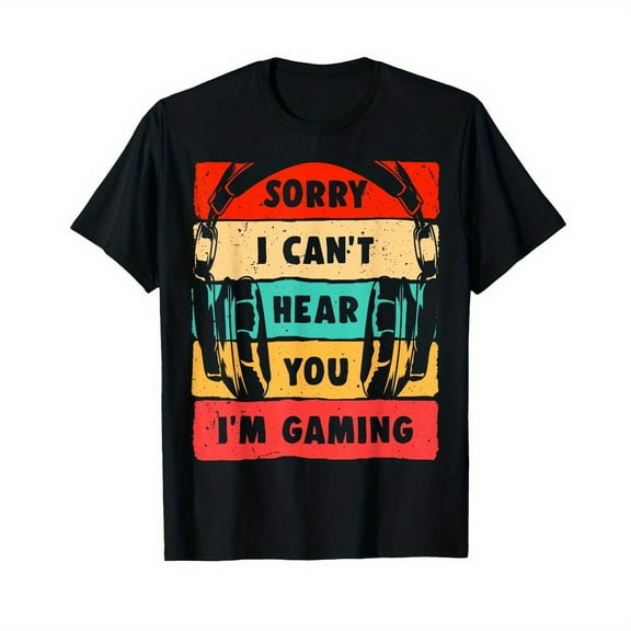Sorry I Can't Hear You I'm Gaming Funny Gamer Shirt Gaming T-Shirt