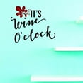 thumbnail image 1 of Custom Decals It's Wine O'clock. Wall Art Size: 20 X 30 Inches Color: Multi, 1 of 1