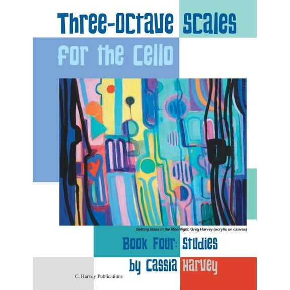 Three-Octave Scales for the Cello, Book Four: Studies, (Paperback)