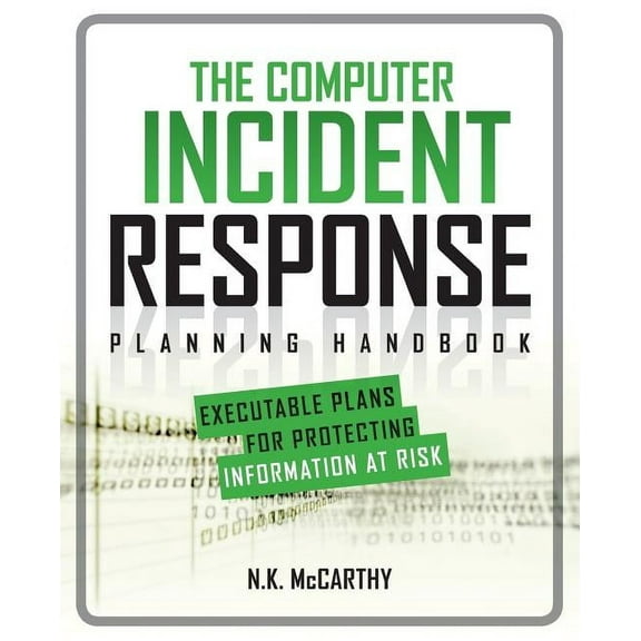 The Computer Incident Response Planning Handbook: Executable Plans for Protecting Information at Risk (Paperback)