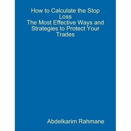 How to Calculate the Stop Loss? - The Most Effective Ways and Strategies to Protect Your Trades - (Best Stop Loss Strategy)