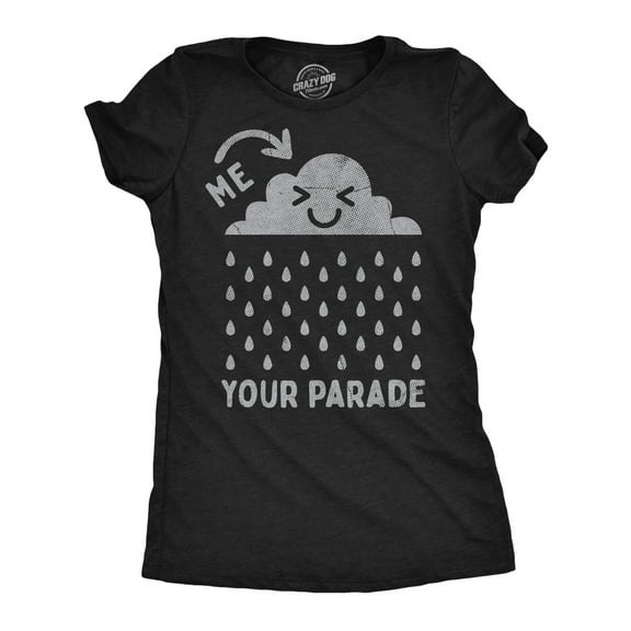 Womens Funny T Shirts Me Raining On Your Parade Sarcastic Graphic Novelty Tee for Ladies Womens Graphic Tees