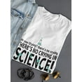 thumbnail image 3 of There Is No Crying In Science Women White T-Shirt, Female Large, 3 of 4