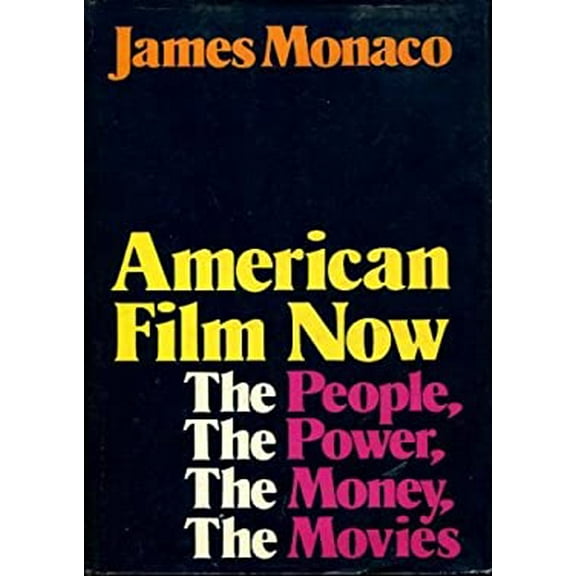 Pre-Owned American Film Now: The People, the Power, Money, Movies Hardcover James Monaco