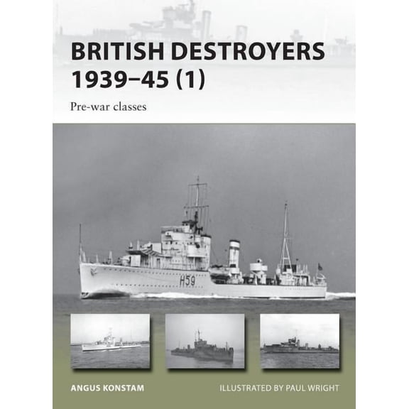 New Vanguard: British Destroyers 1939–45 : Pre-war classes (Series #246) (Paperback)