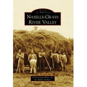 Images of America: Naselle-Grays River Valley (Paperback)