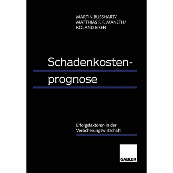 Schadenkostenprognose: Erfolgsfaktoren in Der Versicherungswirtschaft, (Paperback)