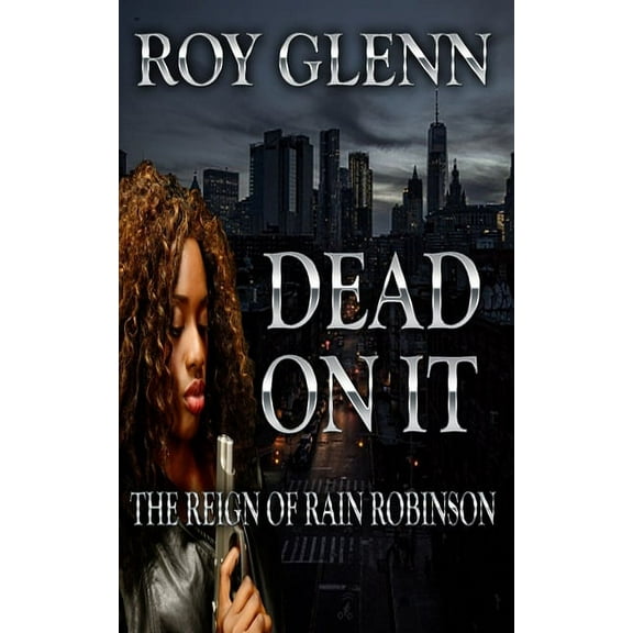 Reign of Rain Robinson: Dead On It (Paperback)