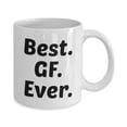 thumbnail image 2 of Best Gf Ever Mug - Funny Tea Hot Cocoa Coffee Cup - Novelty Birthday Christmas Anniversary, 2 of 4