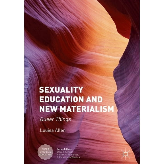 Queer Studies and Education Sexuality Education and New Materialism: Queer Things, (Hardcover)