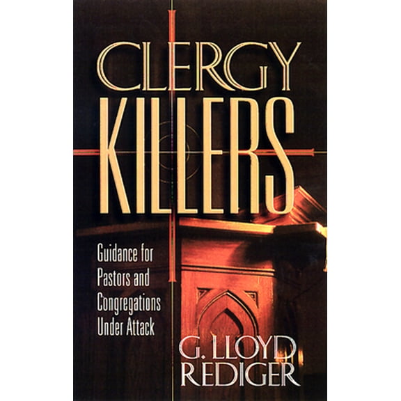Pre-Owned Clergy Killers: Guidance for Pastors and Congregations Under Attack (Paperback) 0664257534 9780664257538