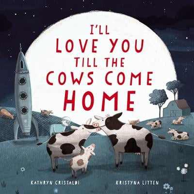 I'll Love You Till the Cows Come Home (Best Part Of The Cow)