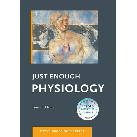 Mayo Clinic Scientific Press Just Enough Physiology, (Paperback)