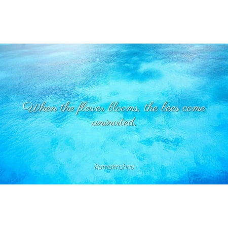 Famous Flower - Ramakrishna - When the flower blooms, the bees come uninvited - Famous Quotes Laminated POSTER PRINT 24X20.