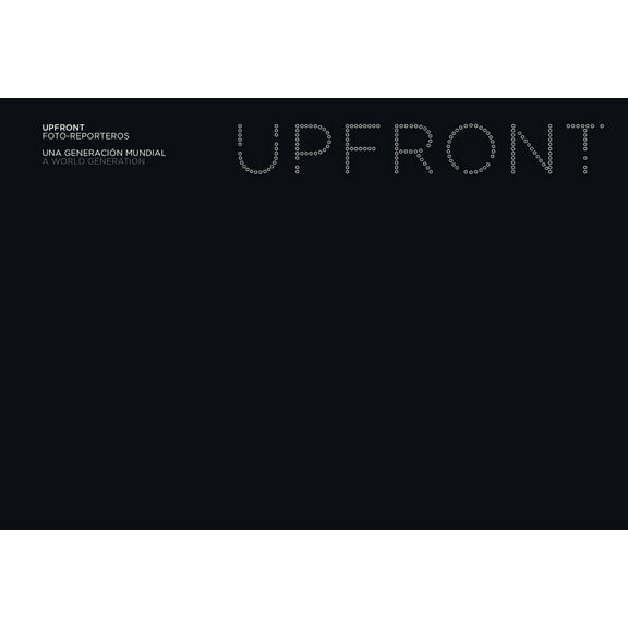 Upfront: Photo Reporters: A World Generation, (Paperback)