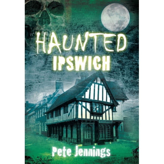 Haunted: Haunted Ipswich (Paperback)
