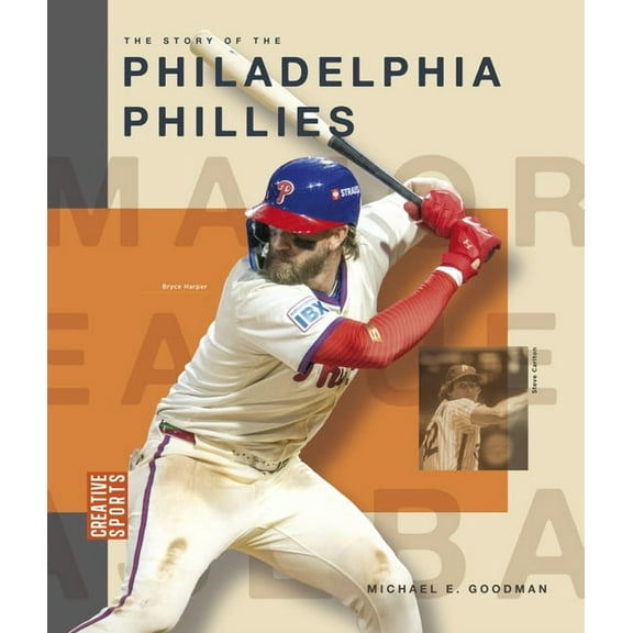 Creative Sports: Major League Baseball The Story of the Philadelphia Phillies, (Paperback)