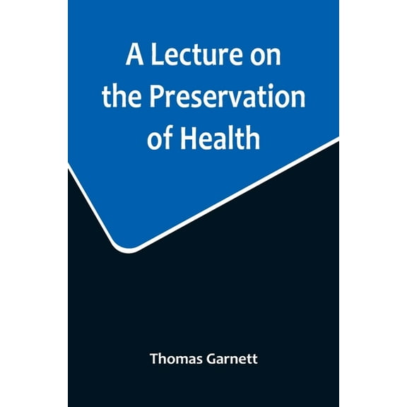 A Lecture on the Preservation of Health, (Paperback)