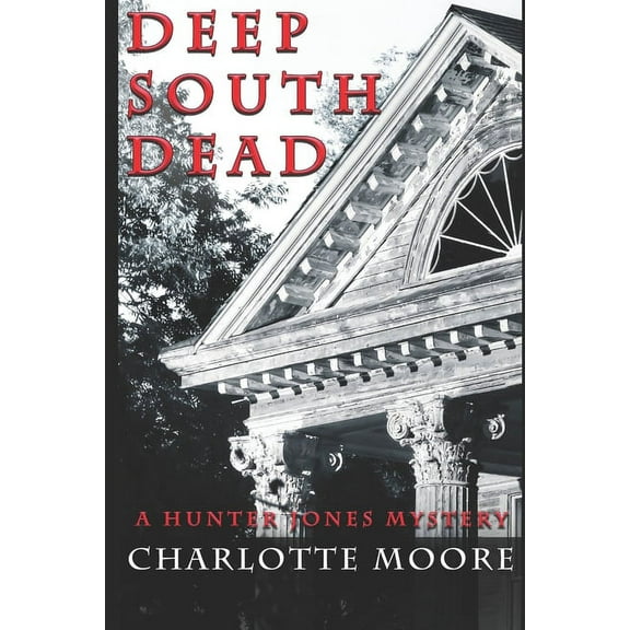 Deep South Dead : A Hunter Jones Mystery (Paperback)