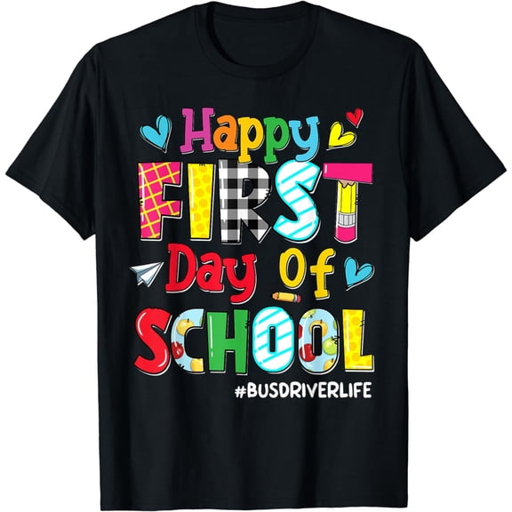 Back To School T-Shirt Happy First Day Of School Bus Driver Life