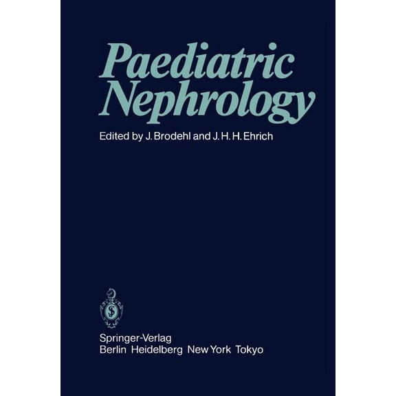 Paediatric Nephrology: Proceedings of the Sixth International Symposium of Paediatric Nephrology Hannover, Federal Repub, (Paperback)